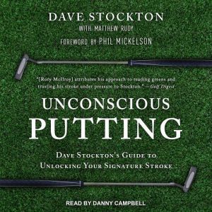 Unconscious Putting, Dave Stockton