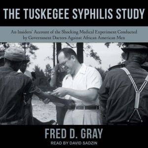 The Tuskegee Syphilis Study, Fred D. Gray