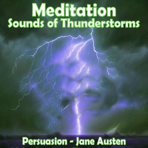 Meditation - Sounds of Thunderstorms: Persuasion - Jane Austen