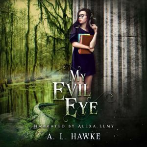 My Evil Eye, A.L. Hawke