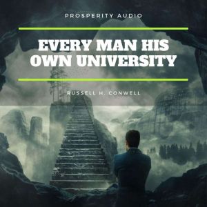 Every Man His Own University, Russell H. Conwell