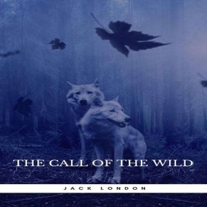 The Call of the Wild, Jack London