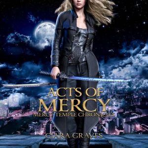 Acts of Mercy, Ciara Graves