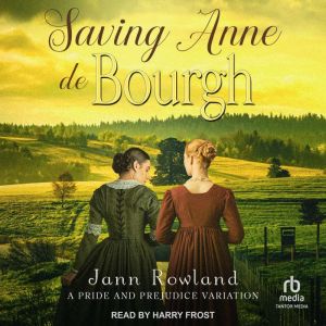 Saving Anne de Bourgh, Jann Rowland