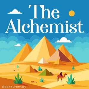 The Alchemist Book Summary  analysi..., Paulo Coelho