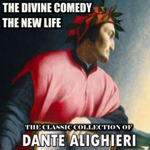 The Classic Collection of Dante Aligh..., Dante Alighieri