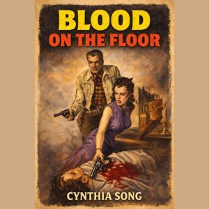 Blood on the Floor, Cynthia Song