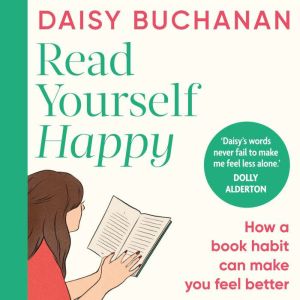 Read Yourself Happy: How to Use Books to Ease Your Anxiety
