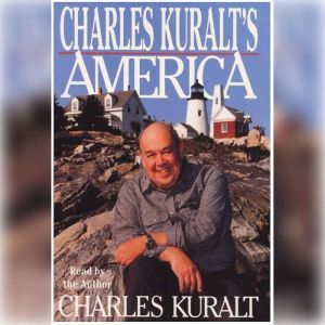 Charles Kuralts America, Charles Kuralt