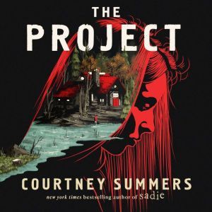 The Project: A Novel, Courtney Summers