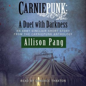 Carniepunk A Duet with Darkness, Allison Pang