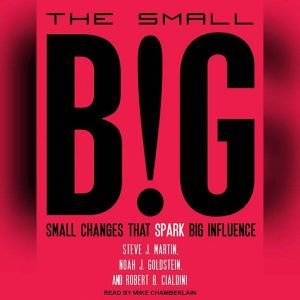 The Small Big, Robert B. Cialdini