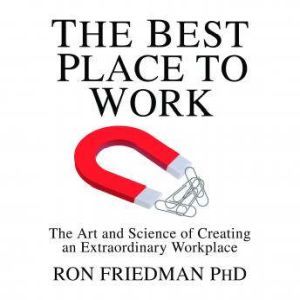 The Best Place to Work, Ron Friedman