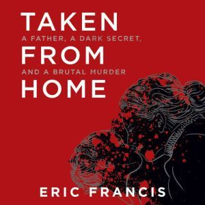 Taken from Home, Eric Francis