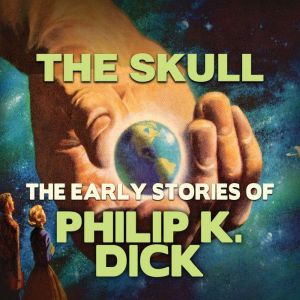 The Skull, Philip K. Dick