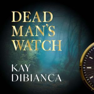 Dead Mans Watch, Kay DiBianca