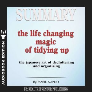 Summary of The LifeChanging Magic of..., Readtrepreneur Publishing