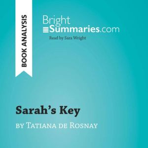 Sarahs Key by Tatiana de Rosnay Boo..., Bright Summaries