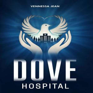 Dove Hospital, Vennessa Jean