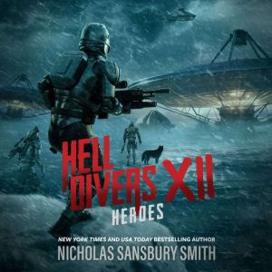Hell Divers XII Heroes, Nicholas Sansbury Smith