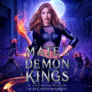 Mate to the Demon Kings: Her Demon Lovers: Complete Collection