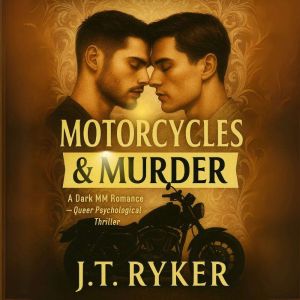 Motorcycles  Murder A Dark MM Roman..., J.T. Ryker