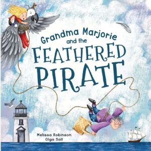 Grandma Marjorie and the Feathered Pirate