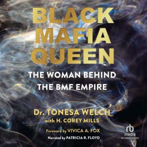 Black Mafia Queen, Dr. Tonesa Welch