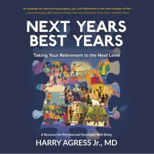 Next Years Best Years, Harry Agress Jr., MD