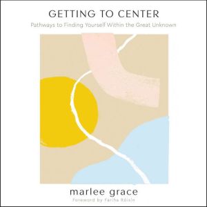 Getting to Center, Marlee Grace