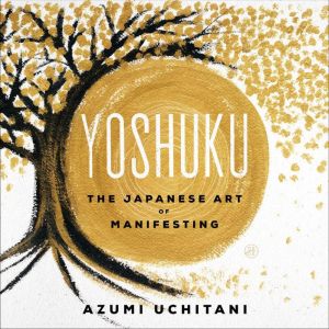 Yoshuku: The Japanese Art of Manifesting