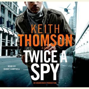 Twice a Spy, Keith Thomson