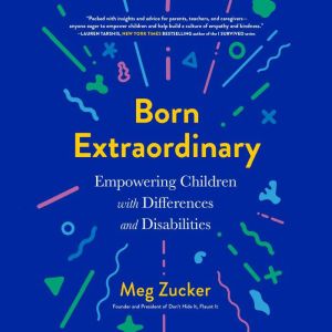 Born Extraordinary, Meg Zucker