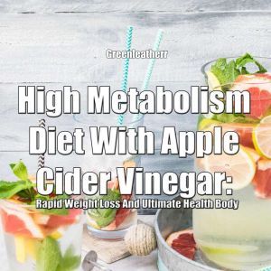 High Metabolism Diet With Apple Cider..., Greenleatherr