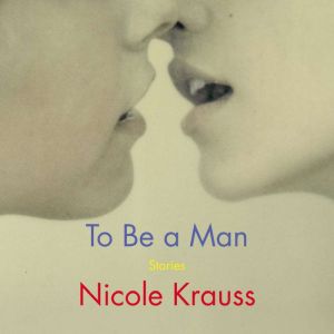 To Be a Man: Stories