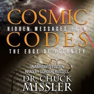 Cosmic Codes Hidden Messages from th..., Chuck Missler