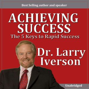 Achieving Greatness, Dr. Larry Iverson
