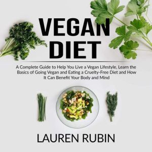 Vegan Diet A Complete Guide to Help ..., Lauren Rubin