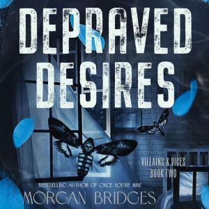 Depraved Desires, Morgan Bridges