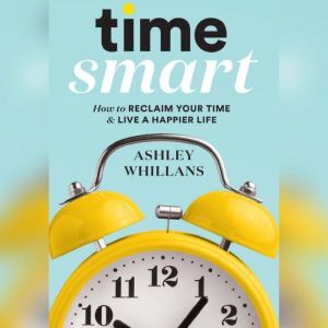 Time Smart, Ashley Whillans