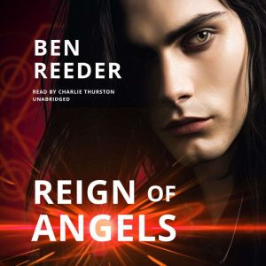 Reign Of Angels, Ben Reeder