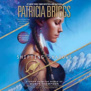 Shifting Shadows: Stories from the World of Mercy Thompson