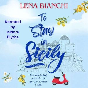 To Stay in Sicily: A Slow Burn Italian Romance (Love in Translation)
