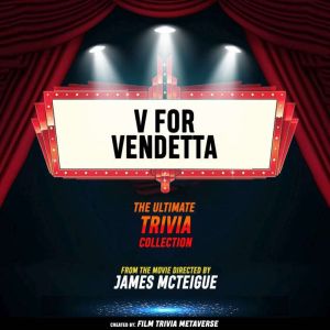 V For Vendetta The Ultimate Trivia ..., Film Trivia Metaverse