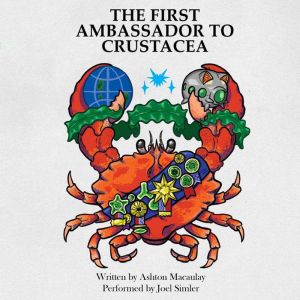 The First Ambassador to Crustacea, Ashton Macaulay
