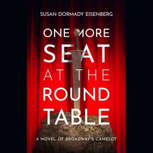 ONE MORE SEAT AT THE ROUND TABLE, Susan Dormady Eisenberg