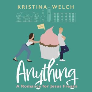 Anything, Kristina Welch