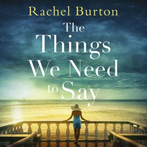 The Things We Need to Say, Rachel Burton