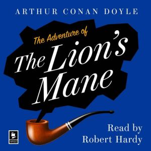 The Adventure of the Lions Mane, Arthur Conan Doyle