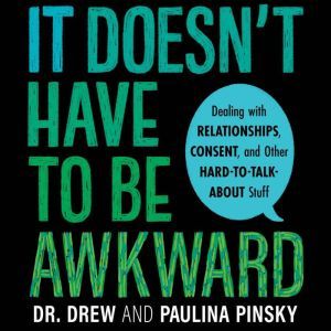 It Doesnt Have to Be Awkward, Drew Pinsky